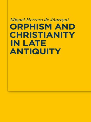 cover image of Orphism and Christianity in Late Antiquity